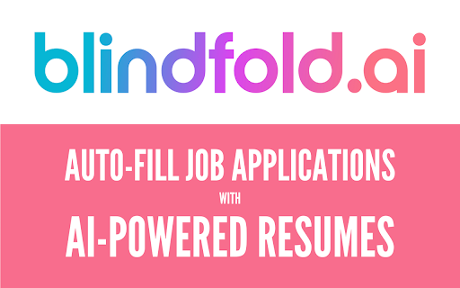 blindfold.ai - Chrome Extension: Auto-Fill Job Applications with Resumes