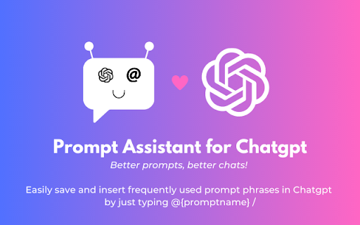 Prompt Assistant - Chrome Extension: Enhance ChatGPT with Quick Prompts