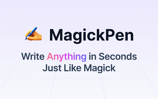 MagickPen - Chrome Extension : AI-powered Content Generator