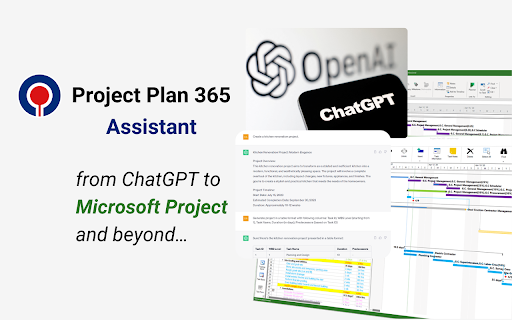 Project Plan 365 Assistant - Chrome Extension: ChatGPT & Microsoft Project Integration : Efficient Planning