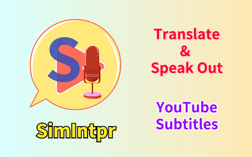 SimIntpr - Chrome Extension: Virtual Interpreter for YouTube Videos