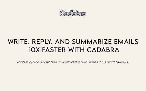 Cadabra - Chrome Extension: Email Summaries, Replies & Custom Writing