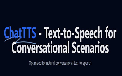 ChatTTS - Chrome Extension: Voice Generation Model on GitHub